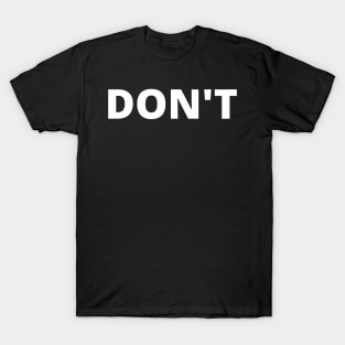 Don't T-Shirt